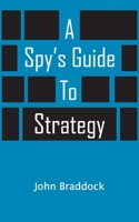 A Spy's Guide to Strategy 0692938826 Book Cover