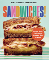 Sandwiches!: Wraps, Rolls, Open-Faced Sammies, Buns & More 157715939X Book Cover