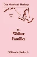 Our Maryland Heritage, Book 2: The Walker Families 0788406833 Book Cover