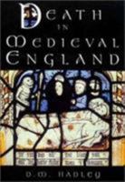 Death in Medieval England: An Archaeology 0752414704 Book Cover