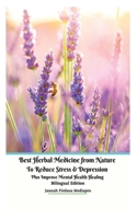 Best Herbal Medicine from Nature to Reduce Stress and Depression plus Improve Mental Health Healing Bilingual Edition 1034879863 Book Cover