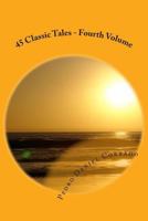 45 Cuentos Clasicos - Cuarto Volumen: 365 Cuentos Infantiles y Juveniles 1499629494 Book Cover