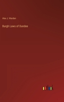 Burgh Laws of Dundee 3368164872 Book Cover
