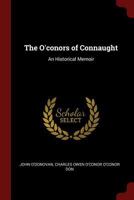 The O'conors of Connaught: An Historical Memoir 1375478249 Book Cover