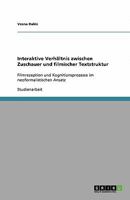 Interaktive Verh?ltnis zwischen Zuschauer und filmischer Textstruktur 3640362195 Book Cover