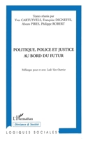 Politique, Police et Justice au Bord du Futur (French Edition) 2738467164 Book Cover