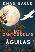 Los Cantos de las �GUILAS: Poes�a por Eagle Soul Man B0BGCK5M96 Book Cover