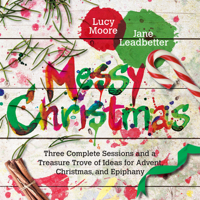 Messy Christmas: 3 Complete Sessions and a Treasure Trove of Ideas for Advent, Christmas, and Epiphany 0830841393 Book Cover
