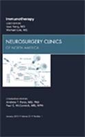Immunotherapy, An Issue of Neurosurgery Clinics (Volume 21-1) 1437718396 Book Cover