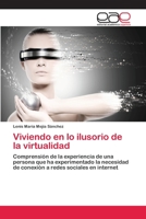 Viviendo en lo ilusorio de la virtualidad 3659067431 Book Cover