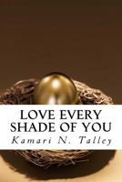 Love Every Shade of You 1974646947 Book Cover