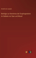 Beiträge zur Kenntniss der Eruptivgesteine im Gebiete vor Saar und Mosel (German Edition) 3368669303 Book Cover