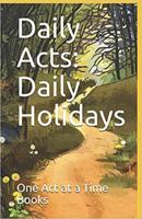 Daily Acts: Daily Holidays 173657440X Book Cover
