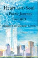 Heart And Soul: A Poetic Journey Since 9/11 1591099846 Book Cover