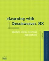 eLearning with Dreamweaver MX: Building Online Learning Applications 0735712743 Book Cover