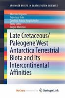 Late Cretaceous/Paleogene West Antarctica Terrestrial Biota and its Intercontinental Affinities 9400754906 Book Cover