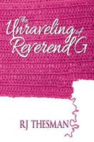 The Unraveling of Reverend G 1936501104 Book Cover