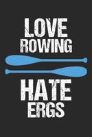 Love Rowing Hate Ergs: 6 x 9 Dot Dotted Grid Notebook for Rower, Oarsman & Kanoe Fans 1079318798 Book Cover