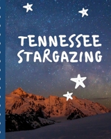 Tennessee Stargazing: Backyard Night Sky Astronomer Notebook | Lunar Moon | Outer Space Observations | Stars | Stargazing | Telescope | Backyard Galaxy | Cosmic Star watching 1674357079 Book Cover