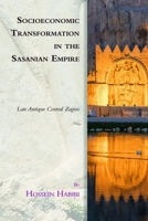 Socioeconomic Transformation in the Sasanian Empire: Late Antique Central Zagros 1474475566 Book Cover