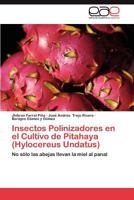 Insectos Polinizadores en el Cultivo de Pitahaya 3659036226 Book Cover