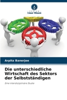 Die unterschiedliche Wirtschaft des Sektors der Selbstständigen (German Edition) 6209826539 Book Cover
