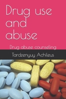 Drug use and abuse: Drug abuse counseling B0C1JB5J55 Book Cover