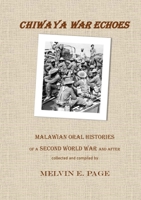 Chiwaya War Echoes: Malawian Oral Histories of a Second World War and After 1915660351 Book Cover