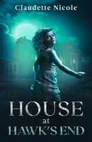 House at Hawk's End 1957868368 Book Cover