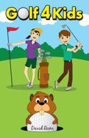 Golf 4 Kids 1517773067 Book Cover