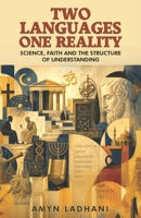 Two Languages - One Reality: Science, Faith and the Structure of Understanding 969749374X Book Cover