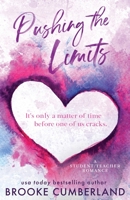 Pushing the Limits (Alternate Special Edition Cover): A Student/Teacher Romance 1942821123 Book Cover