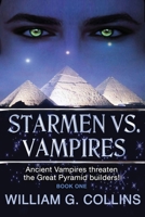 Starmen Vs. Vampires: Ancient Vampires threaten the Great Pyramid builders! B09YQSCB9Y Book Cover