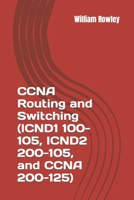 CCNA Routing and Switching (ICND1 100-105, ICND2 200-105, and CCNA 200-125): Short guide and additional help to passing your exam 1791710174 Book Cover