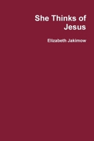 She Thinks of Jesus 0557234697 Book Cover