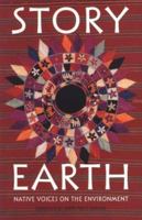 Story Earth: Native Voices on the Environment 1562790358 Book Cover