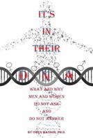 It's in Their DNA: What and Why Men and Women Do Not Ask and Do Not Answer 1957420049 Book Cover