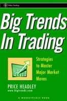Big Trends in Trading: Strategies to Master Major Market Moves (A Marketplace Book) 0471412694 Book Cover