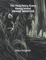 The Very Hairy Scary Honey Island Swamp Monster B08KH2KBNK Book Cover