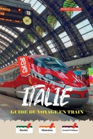 ITALIE Guide du voyage en train 2026: Bernina Express, Trenitalia Intercity Night et conseils honnêtes pour réserver les visiteurs indépendants avec un budget réaliste (French Edition) B0GWHVMMYH Book Cover