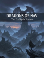 Dragons Of Nav: The Prodigal'S Burden B0HJ7NRMXB Book Cover