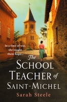 The Schoolteacher of Saint-Michel 1472270134 Book Cover