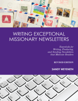 Writing Exceptional Missionary Newsletters: Essentials for Writing, Producing, and Sending Newsletters that Motivate Readers 0878084886 Book Cover