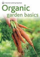 Organic Gardening Basics: 5 Easy Steps to Growing Organically (Pyramid Paperbacks) 0600620875 Book Cover