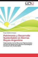 Patrimonio y Desarrollo Sustentable En Sierras Bayas-Argentina 3659046981 Book Cover