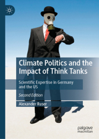 Climate Politics and the Impact of Think Tanks: Scientific Expertise in Germany and the Us 3319757490 Book Cover