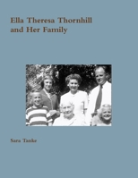Ella Theresa Thornhill and Her Family 1312819022 Book Cover