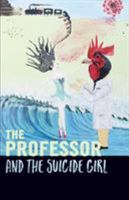 The Professor and the Suicide Girl 1943564035 Book Cover