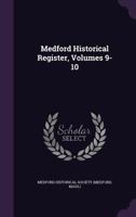 Medford Historical Register, Volumes 9-10 1341387429 Book Cover