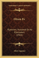 Otven Ev: Ifjukorom, Huszonot Ev Az Ellenzeken (1922) 1160765243 Book Cover